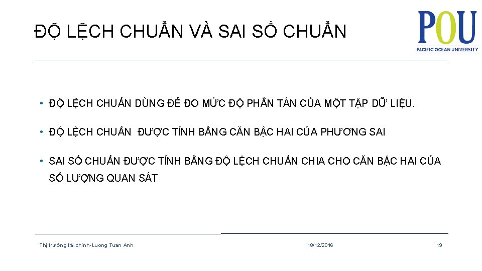 ĐỘ LỆCH CHUẨN VÀ SAI SỐ CHUẨN • ĐỘ LỆCH CHUẨN DÙNG ĐỂ ĐO