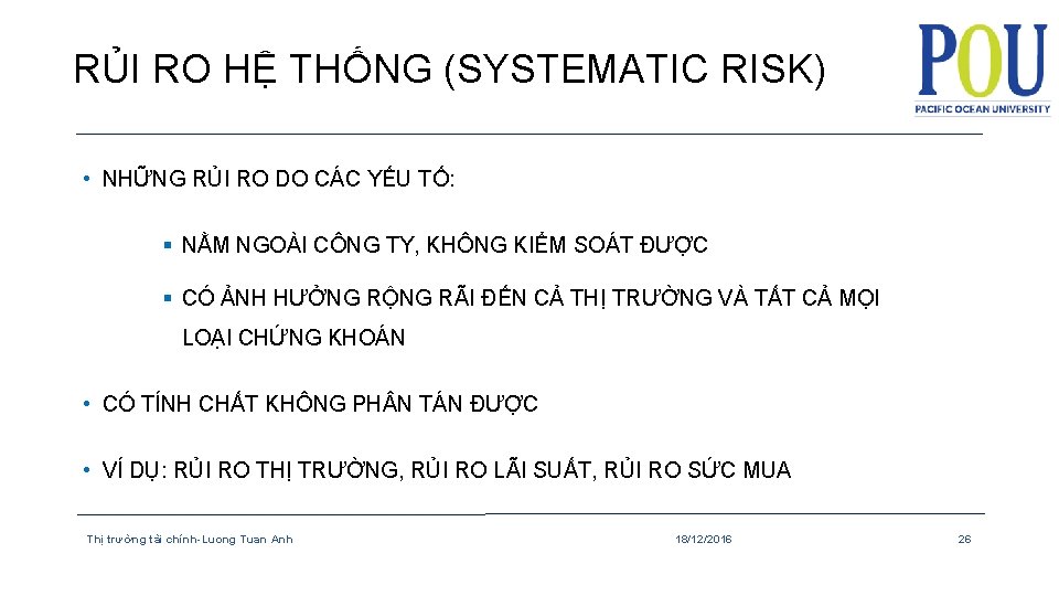 RỦI RO HỆ THỐNG (SYSTEMATIC RISK) • NHỮNG RỦI RO DO CÁC YẾU TỐ: