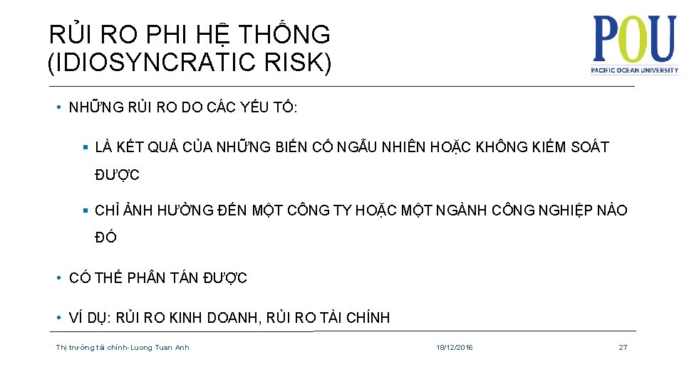 RỦI RO PHI HỆ THỐNG (IDIOSYNCRATIC RISK) • NHỮNG RỦI RO DO CÁC YẾU