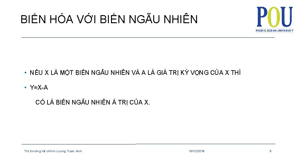 BIẾN HÓA VỚI BIẾN NGẪU NHIÊN • NẾU X LÀ MỘT BIẾN NGẪU NHIÊN