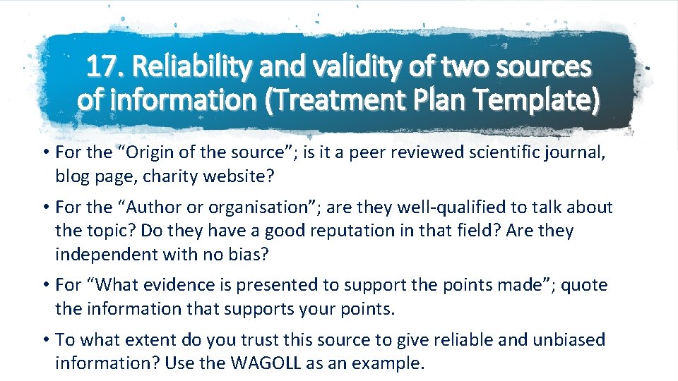 17. Reliability and validity of two sources of information (Treatment Plan Template) • For