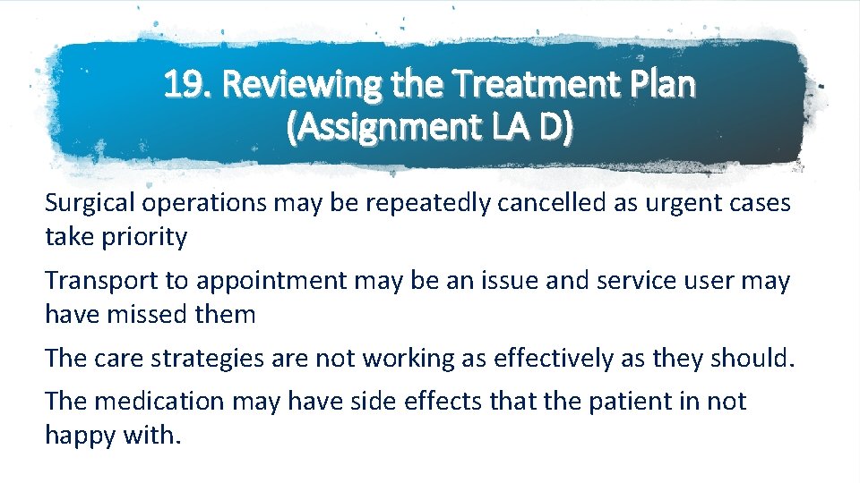 19. Reviewing the Treatment Plan (Assignment LA D) Surgical operations may be repeatedly cancelled