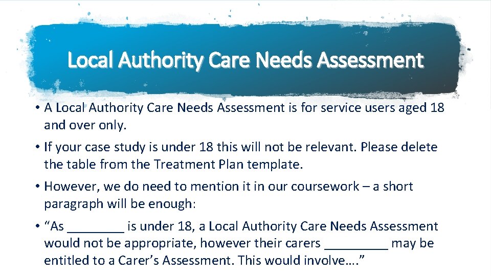 Local Authority Care Needs Assessment • A Local Authority Care Needs Assessment is for