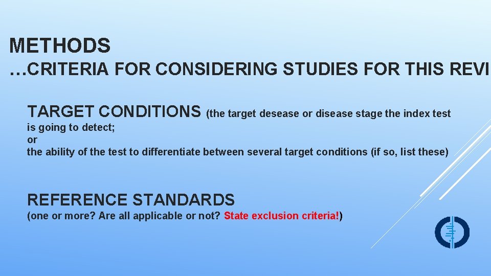 METHODS …CRITERIA FOR CONSIDERING STUDIES FOR THIS REVIE TARGET CONDITIONS (the target desease or