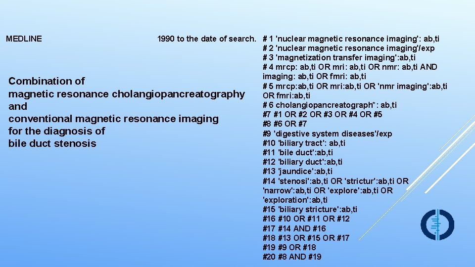 MEDLINE 1990 to the date of search. # 1 'nuclear magnetic resonance imaging': ab,
