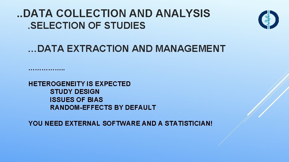 . . DATA COLLECTION AND ANALYSIS. SELECTION OF STUDIES …DATA EXTRACTION AND MANAGEMENT …………….