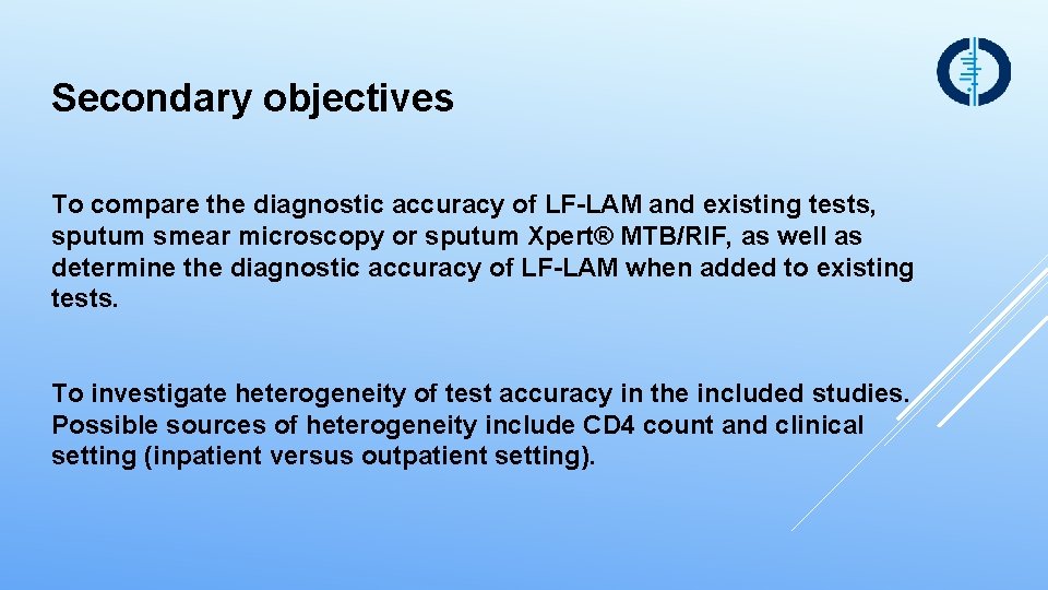 Secondary objectives To compare the diagnostic accuracy of LF-LAM and existing tests, sputum smear