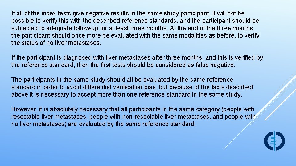If all of the index tests give negative results in the same study participant,