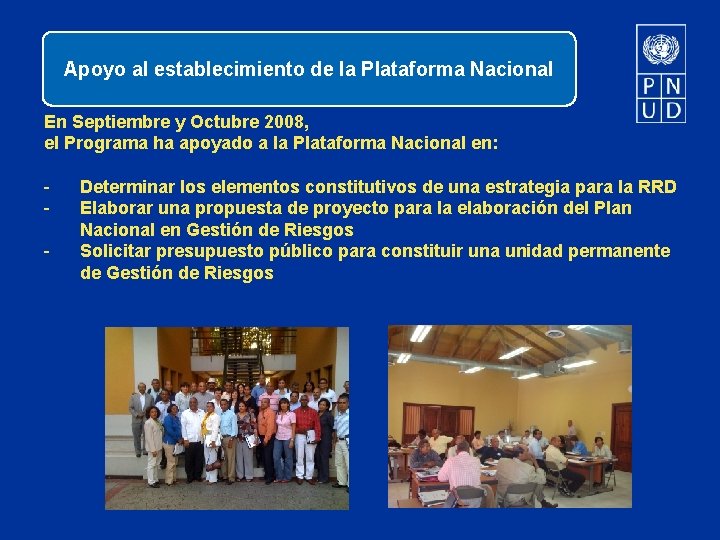 Apoyo al establecimiento de la Plataforma Nacional En Septiembre y Octubre 2008, el Programa