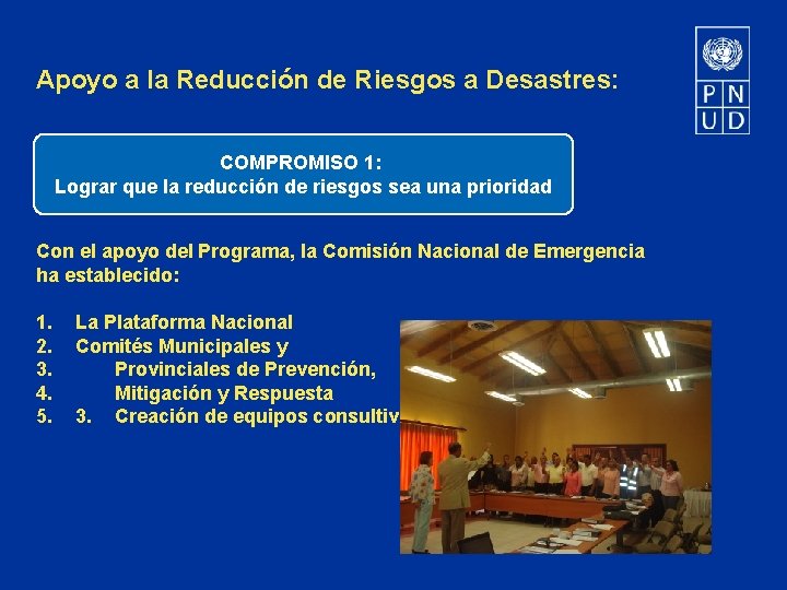Apoyo a la Reducción de Riesgos a Desastres: COMPROMISO 1: Lograr que la reducción