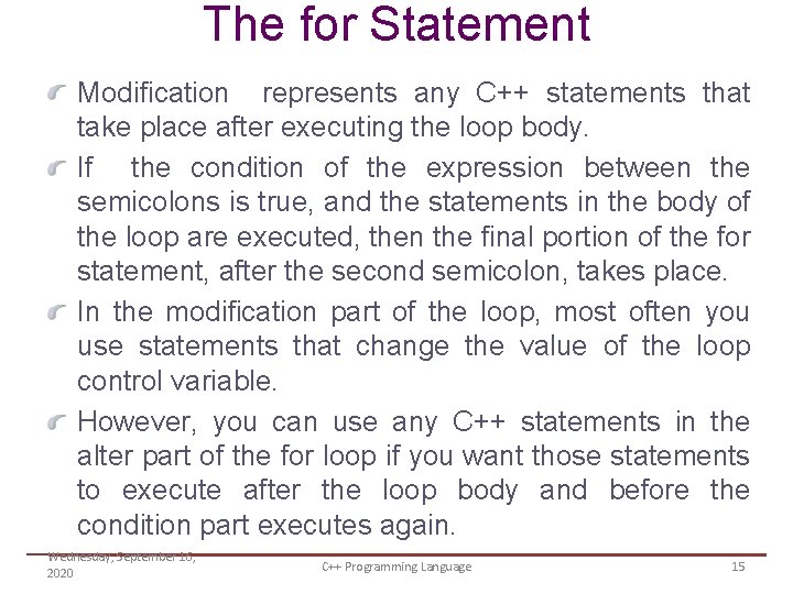 The for Statement Modification represents any C++ statements that take place after executing the
