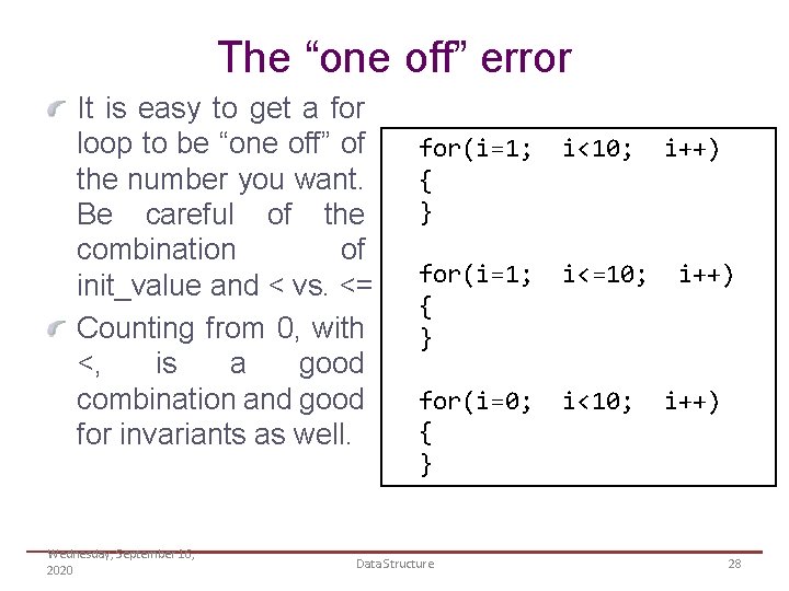The “one off” error It is easy to get a for loop to be