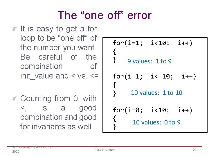 The “one off” error It is easy to get a for loop to be