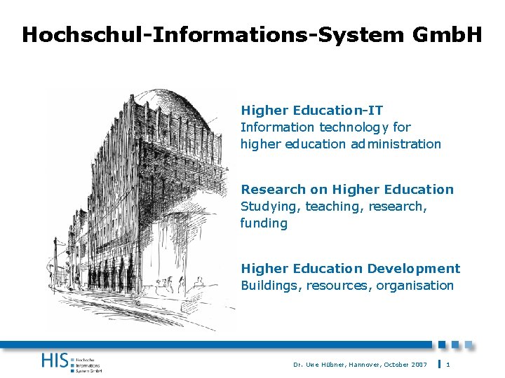 Hochschul-Informations-System Gmb. H Higher Education-IT Information technology for higher education administration Research on Higher