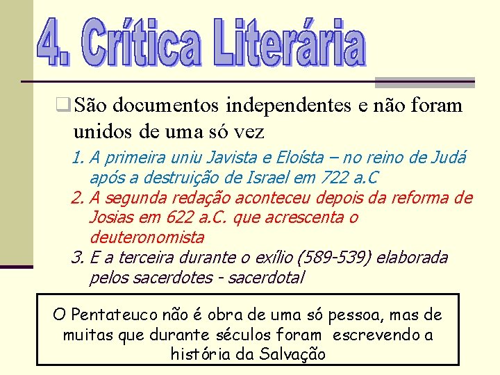q São documentos independentes e não foram unidos de uma só vez 1. A
