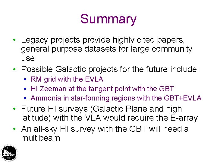 Summary • Legacy projects provide highly cited papers, general purpose datasets for large community Summary • Legacy projects provide highly cited papers, general purpose datasets for large community