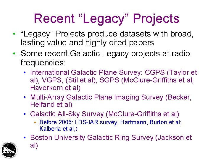 Recent “Legacy” Projects • “Legacy” Projects produce datasets with broad, lasting value and highly Recent “Legacy” Projects • “Legacy” Projects produce datasets with broad, lasting value and highly