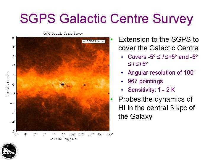 SGPS Galactic Centre Survey • Extension to the SGPS to cover the Galactic Centre SGPS Galactic Centre Survey • Extension to the SGPS to cover the Galactic Centre