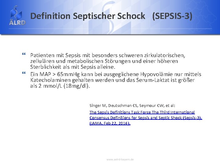 Definition Septischer Schock (SEPSIS-3) } Patienten mit Sepsis mit besonders schweren zirkulatorischen, zellulären und