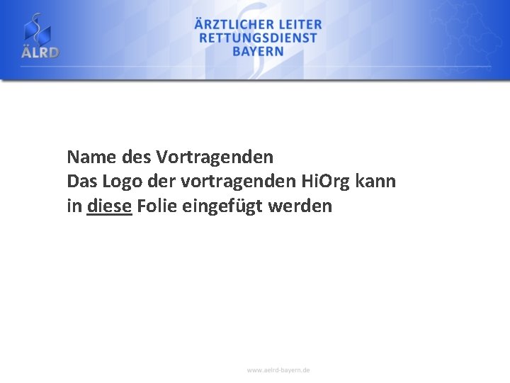 Name des Vortragenden Das Logo der vortragenden Hi. Org kann in diese Folie eingefügt
