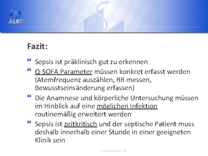 Fazit: } Sepsis ist präklinisch gut zu erkennen } Q-SOFA Parameter müssen konkret erfasst
