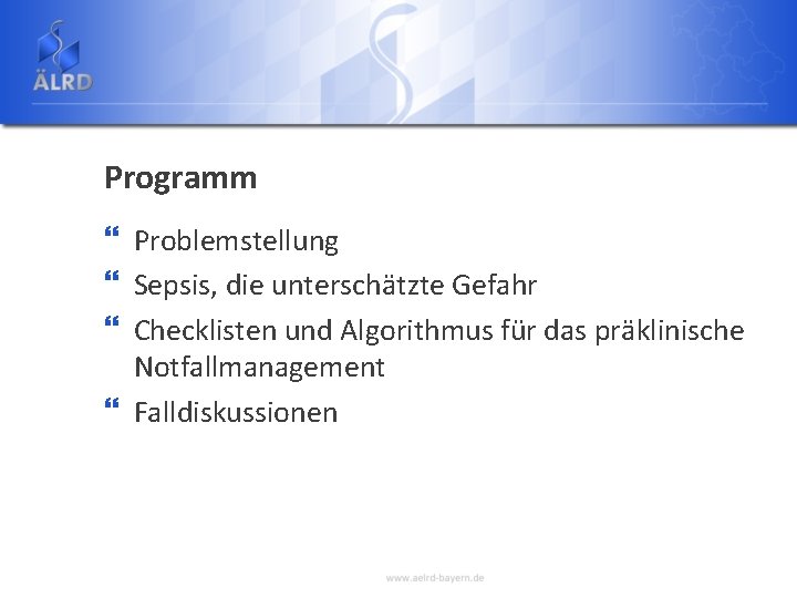 Programm } Problemstellung } Sepsis, die unterschätzte Gefahr } Checklisten und Algorithmus für das