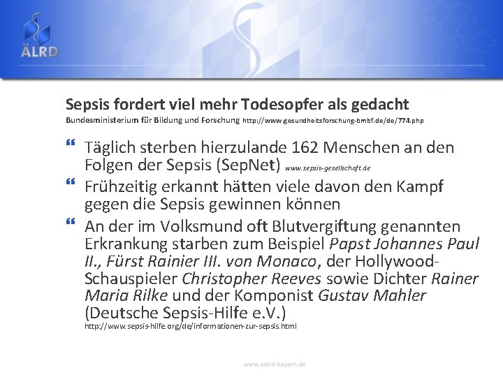 Sepsis fordert viel mehr Todesopfer als gedacht Bundesministerium für Bildung und Forschung http: //www.