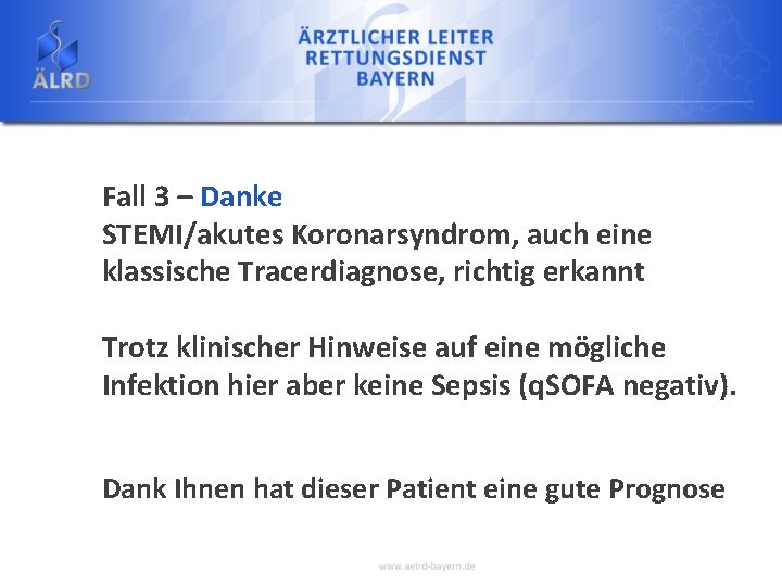Fall 3 – Danke STEMI/akutes Koronarsyndrom, auch eine klassische Tracerdiagnose, richtig erkannt Trotz klinischer
