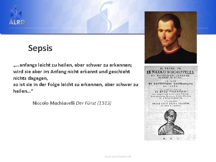 Sepsis „…anfangs leicht zu heilen, aber schwer zu erkennen; wird sie aber im Anfang