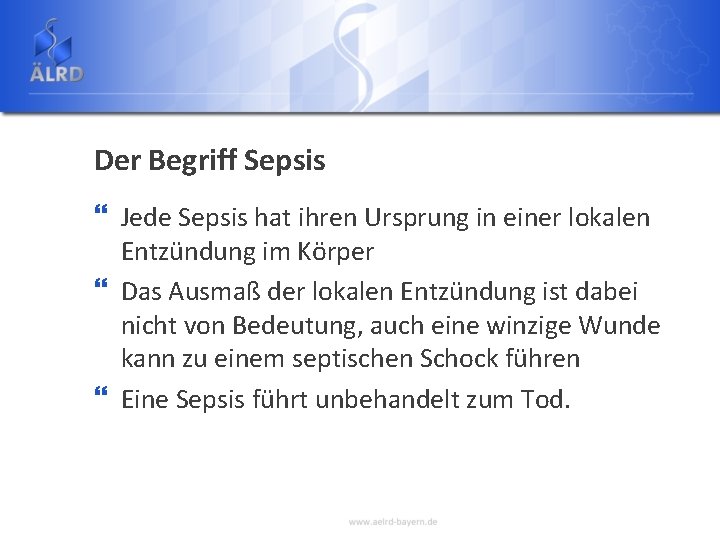 Der Begriff Sepsis } Jede Sepsis hat ihren Ursprung in einer lokalen Entzündung im