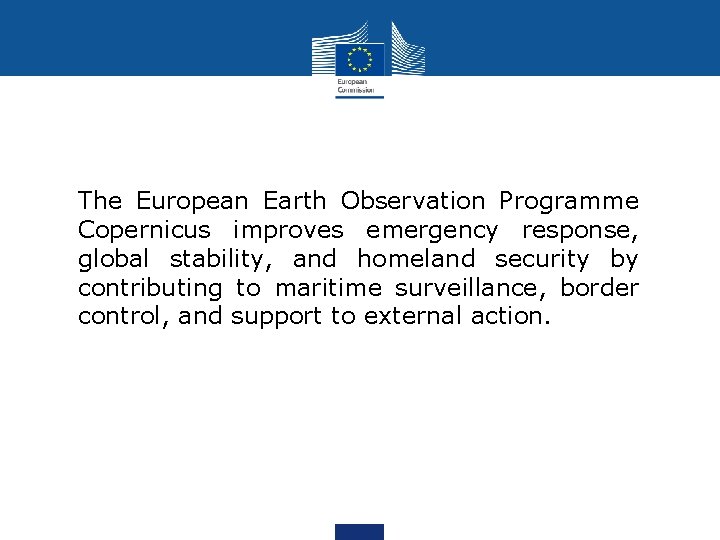 The European Earth Observation Programme Copernicus improves emergency response, PSC security by global stability,