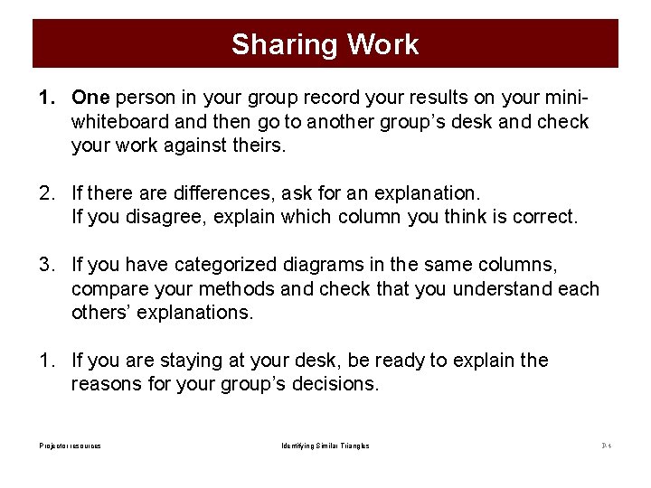 Sharing Work 1. One person in your group record your results on your miniwhiteboard