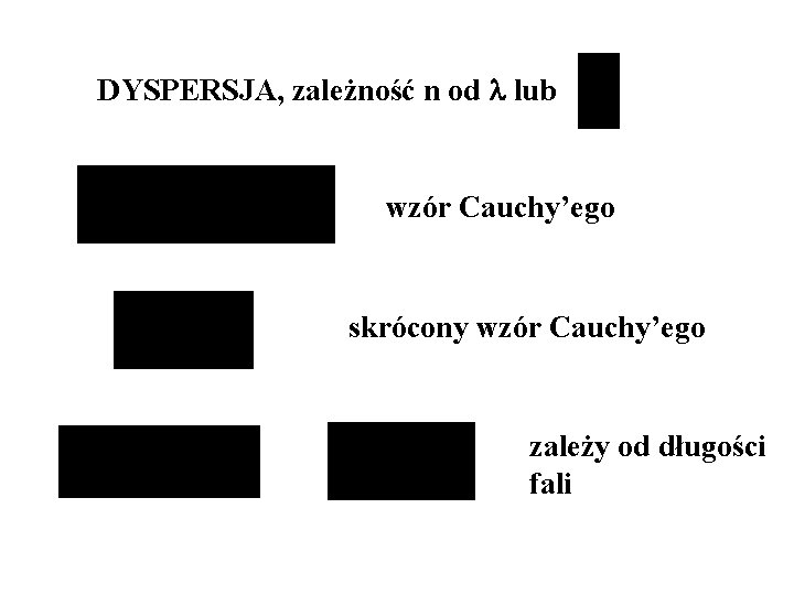 DYSPERSJA, zależność n od lub wzór Cauchy’ego skrócony wzór Cauchy’ego zależy od długości fali