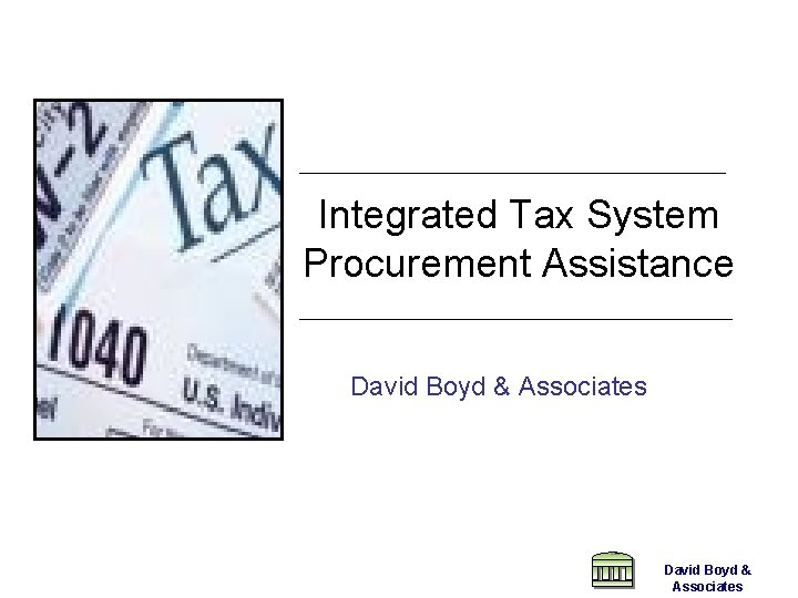 Integrated Tax System Procurement Assistance David Boyd & Associates 