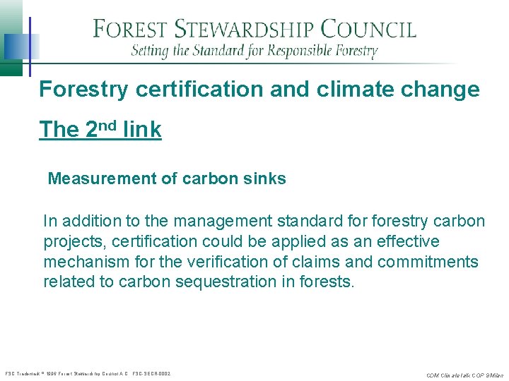 Forestry certification and climate change The 2 nd link Measurement of carbon sinks In