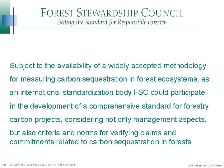 Subject to the availability of a widely accepted methodology for measuring carbon sequestration in