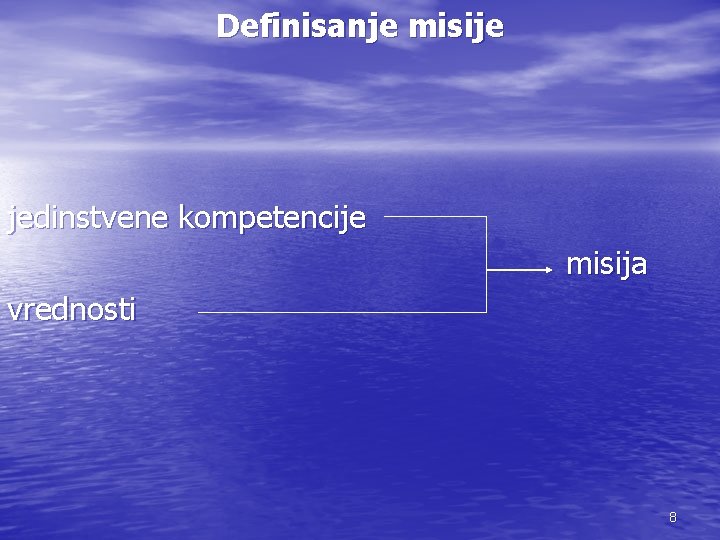 Definisanje misije jedinstvene kompetencije misija vrednosti 8 