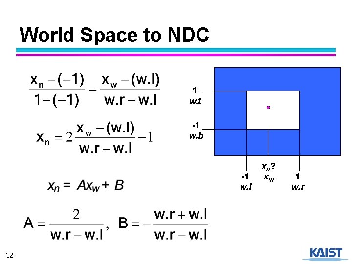 World Space to NDC 1 w. t -1 w. b -1 w. l 32