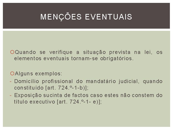 MENÇÕES EVENTUAIS Quando se verifique a situação prevista na lei, os elementos eventuais tornam-se MENÇÕES EVENTUAIS Quando se verifique a situação prevista na lei, os elementos eventuais tornam-se