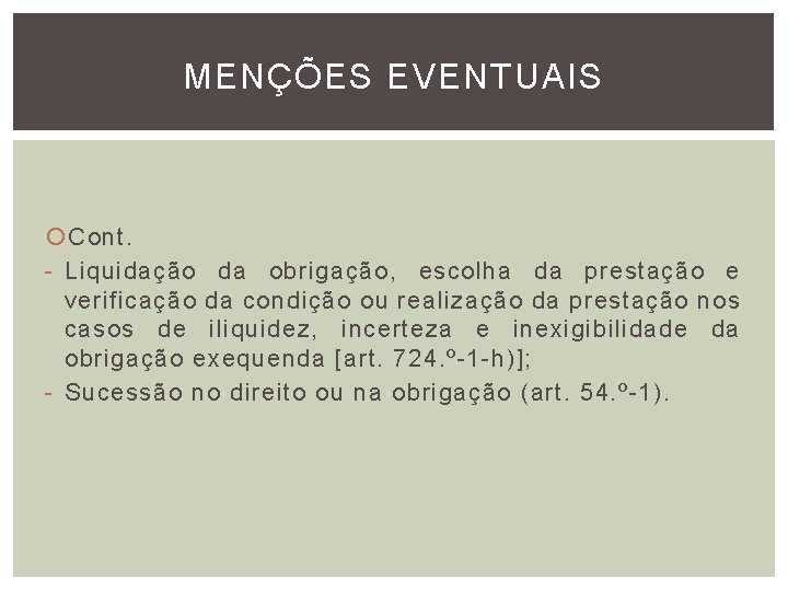 MENÇÕES EVENTUAIS Cont. - Liquidação da obrigação, escolha da prestação e verificação da condição MENÇÕES EVENTUAIS Cont. - Liquidação da obrigação, escolha da prestação e verificação da condição