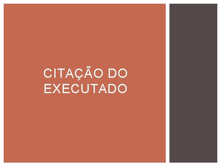CITAÇÃO DO EXECUTADO CITAÇÃO DO EXECUTADO