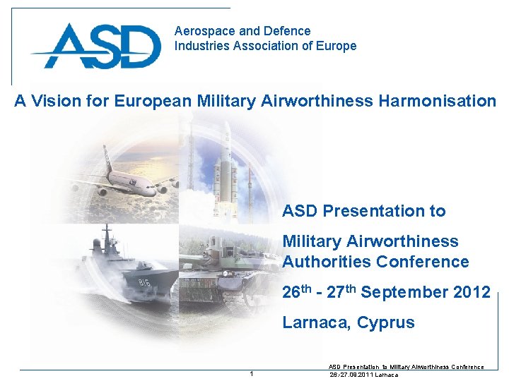 Aerospace and Defence Industries Association of Europe A Vision for European Military Airworthiness Harmonisation
