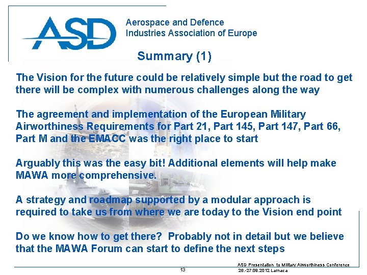 Aerospace and Defence Industries Association of Europe Summary (1) The Vision for the future