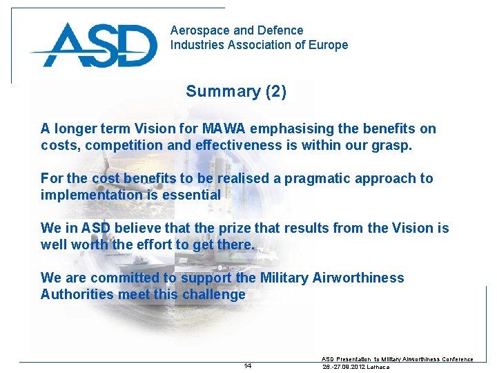 Aerospace and Defence Industries Association of Europe Summary (2) A longer term Vision for