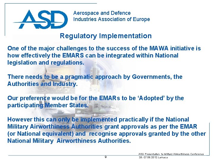 Aerospace and Defence Industries Association of Europe Regulatory Implementation One of the major challenges