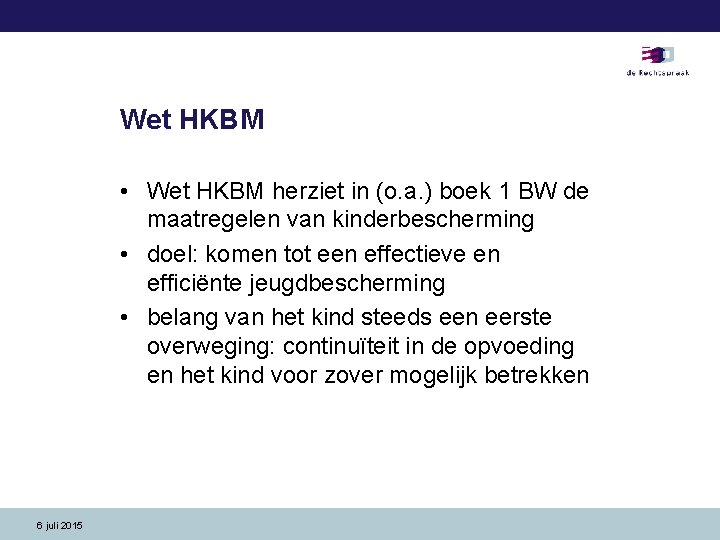 Wet HKBM • Wet HKBM herziet in (o. a. ) boek 1 BW de