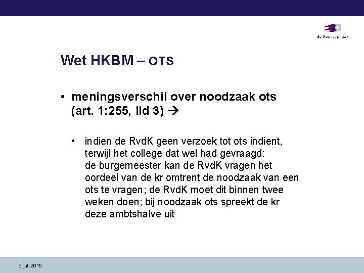 Wet HKBM – OTS • meningsverschil over noodzaak ots (art. 1: 255, lid 3)