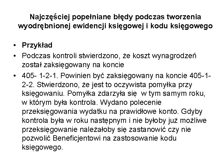 Najczęściej popełniane błędy podczas tworzenia wyodrębnionej ewidencji księgowej i kodu księgowego • Przykład •