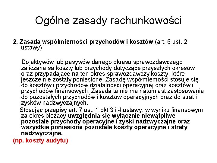 Ogólne zasady rachunkowości 2. Zasada współmierności przychodów i kosztów (art. 6 ust. 2 ustawy)