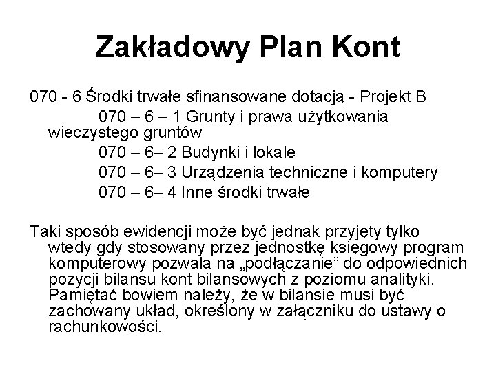 Zakładowy Plan Kont 070 - 6 Środki trwałe sfinansowane dotacją - Projekt B 070